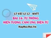 Lý thuyết Vật lí 12 Kết nối tri thức bài 16: Từ thông. Hiện tượng cảm ứng điện từ, định luật LENZ, định luật FARADAY